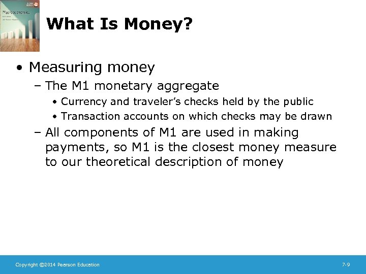 What Is Money? • Measuring money – The M 1 monetary aggregate • Currency