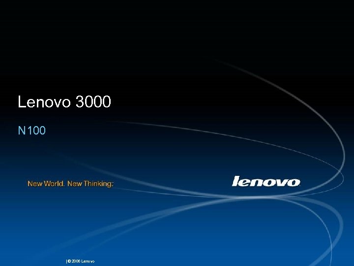 Lenovo 3000 N 100 | © 2006 Lenovo 