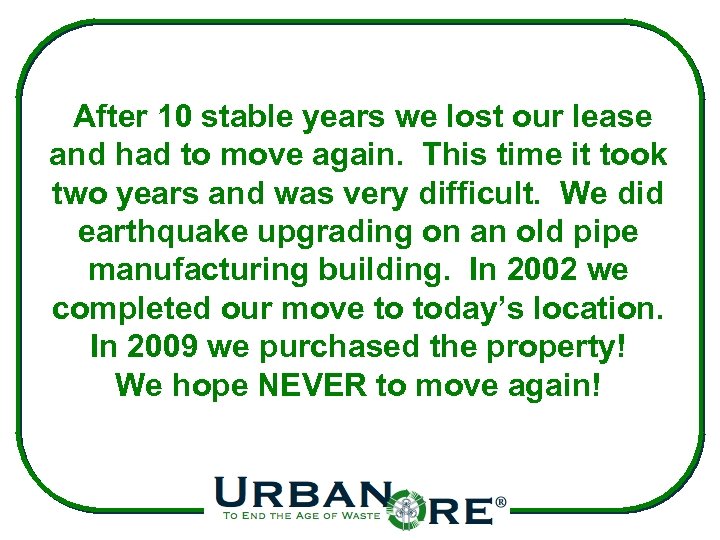 After 10 stable years we lost our lease and had to move again. This