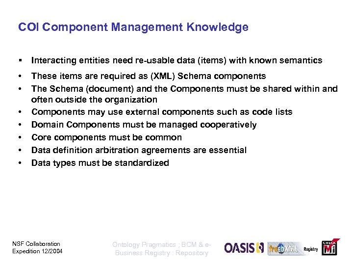 COI Component Management Knowledge § Interacting entities need re-usable data (items) with known semantics