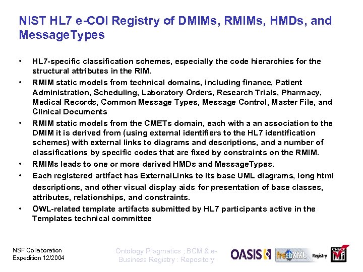 NIST HL 7 e-COI Registry of DMIMs, RMIMs, HMDs, and Message. Types • •