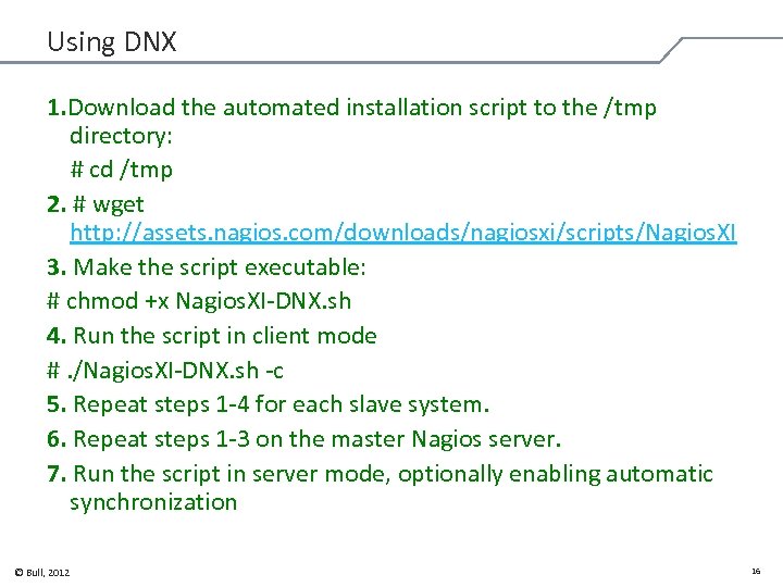 Using DNX 1. Download the automated installation script to the /tmp directory: # cd