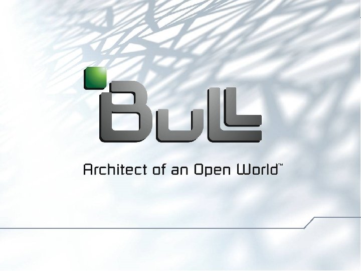 © Bull, 2012 31 