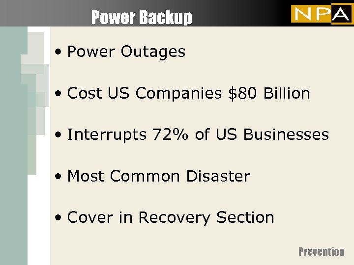 Power Backup • Power Outages • Cost US Companies $80 Billion • Interrupts 72%