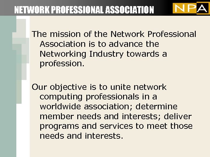 NETWORK PROFESSIONAL ASSOCIATION The mission of the Network Professional Association is to advance the