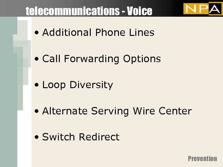telecommunications - Voice • Additional Phone Lines • Call Forwarding Options • Loop Diversity