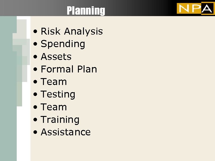 Planning • Risk Analysis • Spending • Assets • Formal Plan • Team •