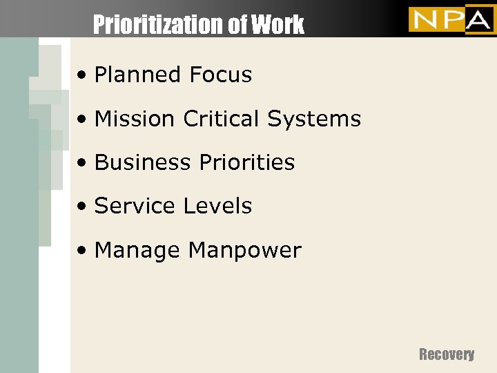 Prioritization of Work • Planned Focus • Mission Critical Systems • Business Priorities •