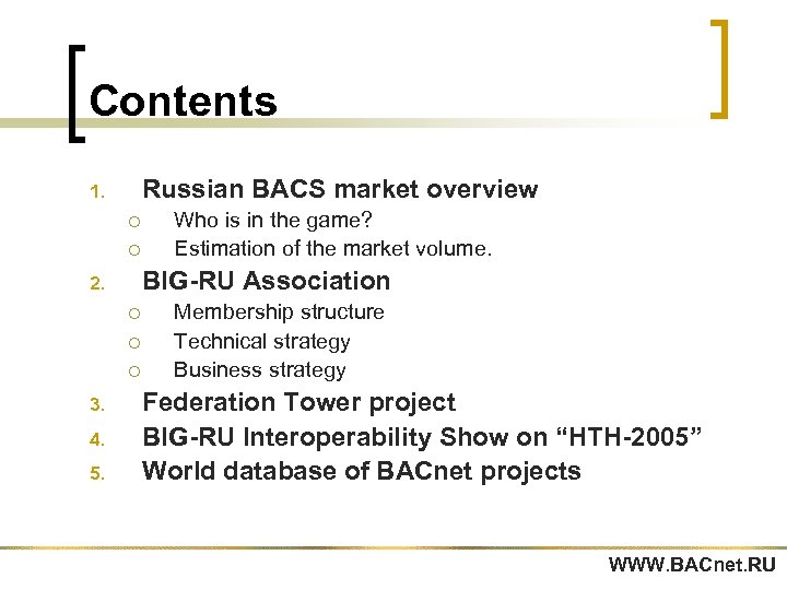 Contents Russian BACS market overview 1. ¡ ¡ BIG-RU Association 2. ¡ ¡ ¡