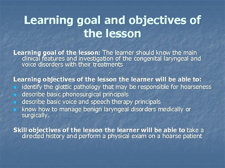 Learning goal and objectives of the lesson Learning goal of the lesson: The learner