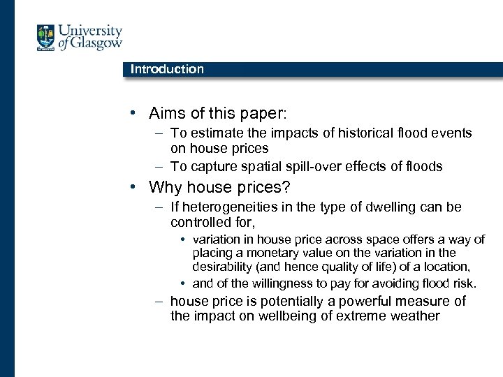 Introduction • Aims of this paper: – To estimate the impacts of historical flood