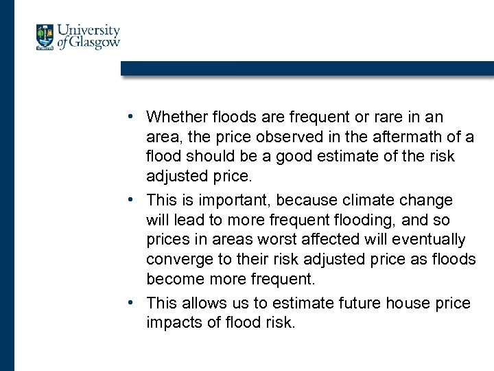  • Whether floods are frequent or rare in an area, the price observed