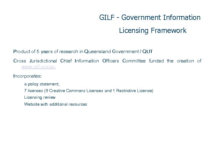 GILF - Government Information Licensing Framework Product of 5 years of research in Queensland