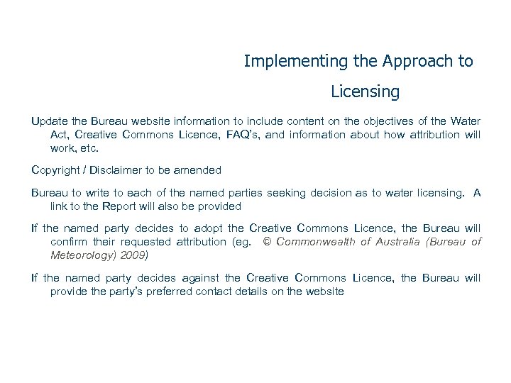 Implementing the Approach to Licensing Update the Bureau website information to include content on