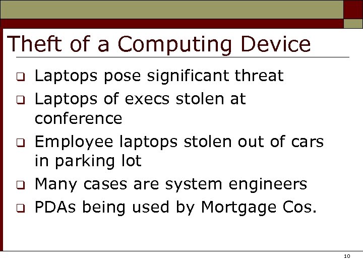 Theft of a Computing Device q q q Laptops pose significant threat Laptops of