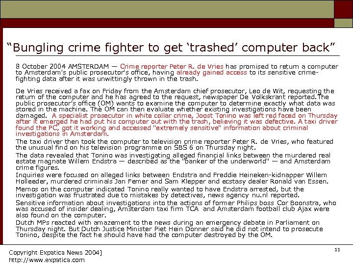 “Bungling crime fighter to get ‘trashed’ computer back” 8 October 2004 AMSTERDAM — Crime