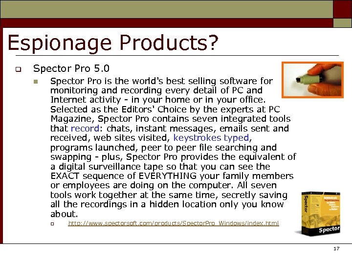 Espionage Products? q Spector Pro 5. 0 n Spector Pro is the world's best