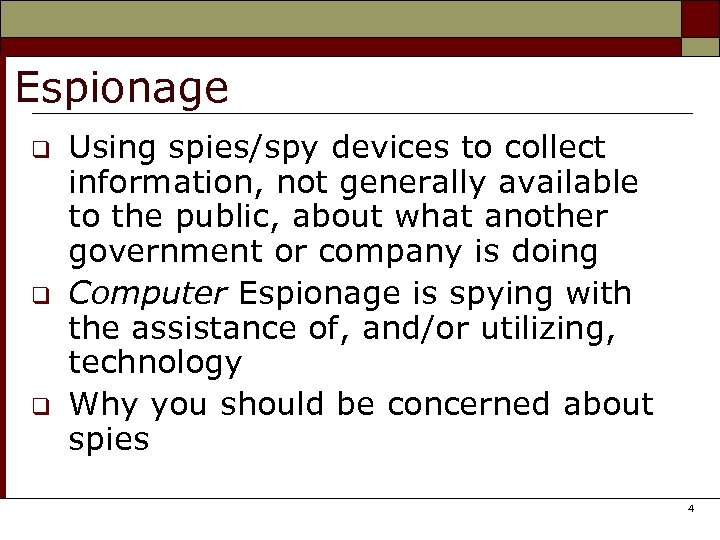 Espionage q q q Using spies/spy devices to collect information, not generally available to