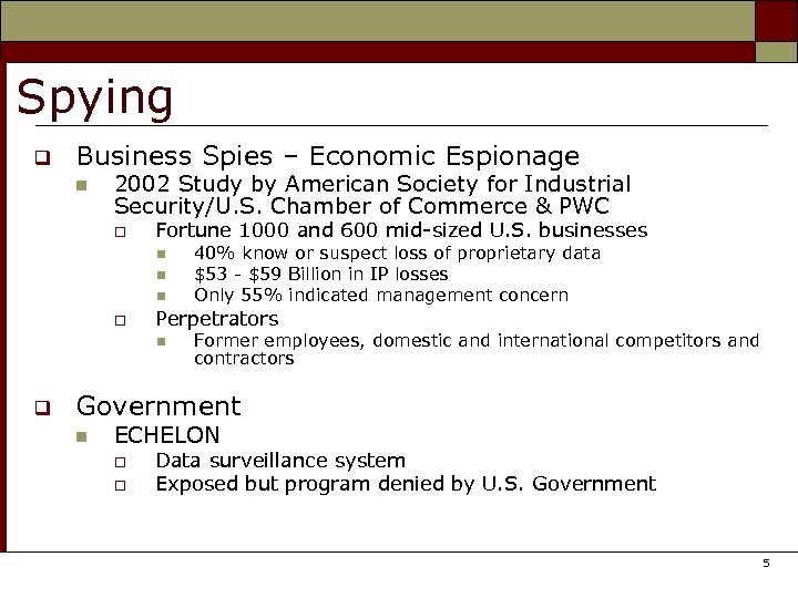 Spying q Business Spies – Economic Espionage n 2002 Study by American Society for