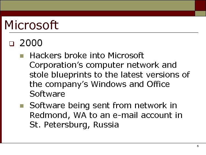 Microsoft q 2000 n n Hackers broke into Microsoft Corporation’s computer network and stole