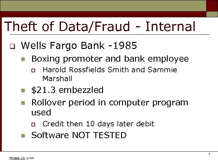 Theft of Data/Fraud - Internal q Wells Fargo Bank -1985 n Boxing promoter and