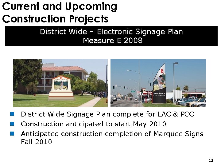 Current and Upcoming Construction Projects District Wide – Electronic Signage Plan Measure E 2008