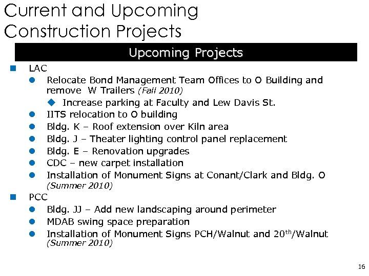 Current and Upcoming Construction Projects Upcoming Projects n LAC l Relocate Bond Management Team