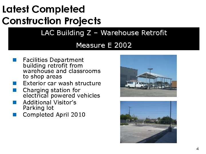 Latest Completed Construction Projects LAC Building Z – Warehouse Retrofit Measure E 2002 n