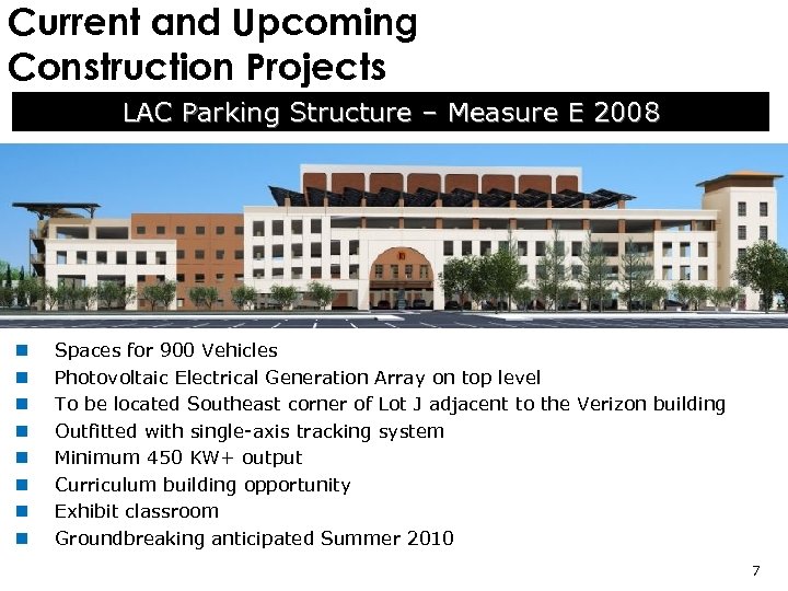 Current and Upcoming Construction Projects LAC Parking Structure – Measure E 2008 n n