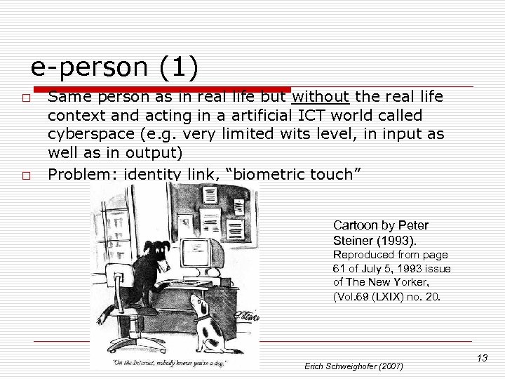 e-person (1) o o Same person as in real life but without the real