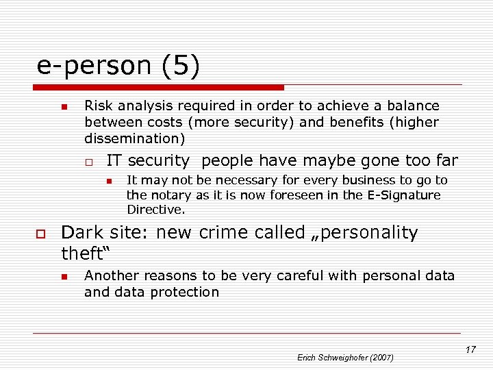 e-person (5) n Risk analysis required in order to achieve a balance between costs