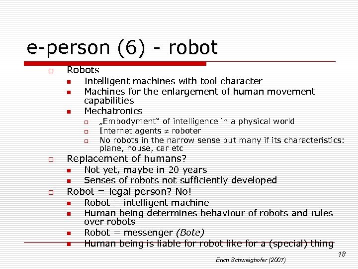 e-person (6) - robot o Robots n n n Intelligent machines with tool character