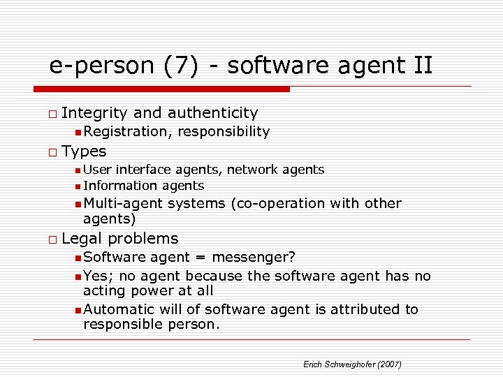 e-person (7) - software agent II o Integrity and authenticity n Registration, o responsibility