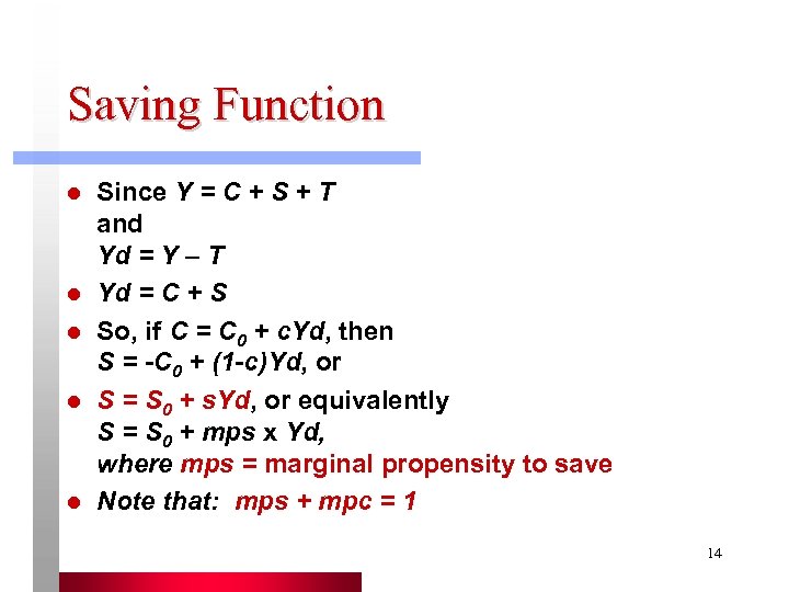 Saving Function l l l Since Y = C + S + T and