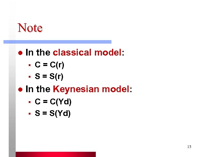 Note l In the classical model: § § l C = C(r) S =