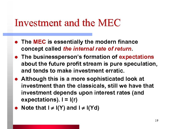 Investment and the MEC l l The MEC is essentially the modern finance concept