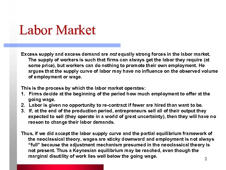 Labor Market Excess supply and excess demand are not equally strong forces in the