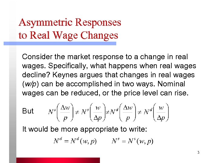 Asymmetric Responses to Real Wage Changes Consider the market response to a change in