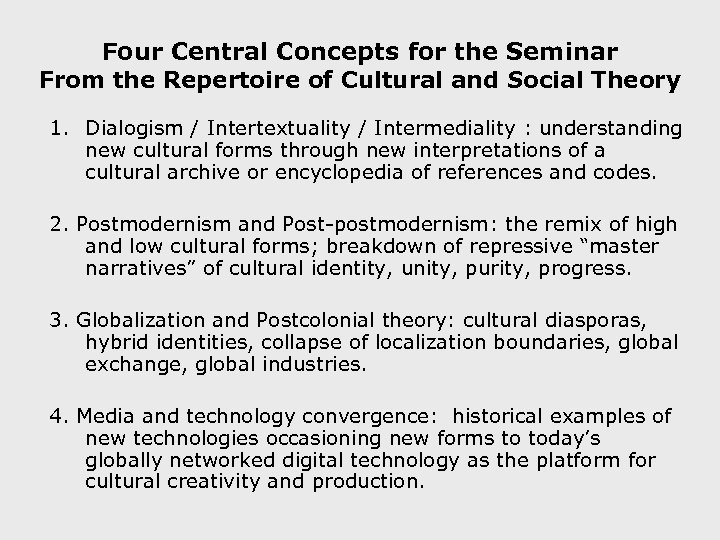 Four Central Concepts for the Seminar From the Repertoire of Cultural and Social Theory