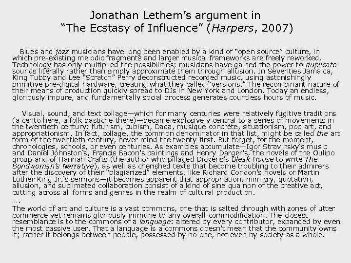 Jonathan Lethem’s argument in “The Ecstasy of Influence” (Harpers, 2007) Blues and jazz musicians