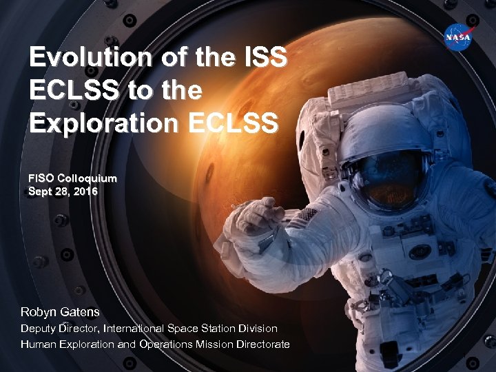 Evolution of the ISS ECLSS to the Exploration ECLSS FISO Colloquium Sept 28, 2016
