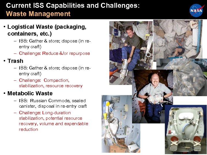 Current ISS Capabilities and Challenges: Waste Management • Logistical Waste (packaging, containers, etc. )