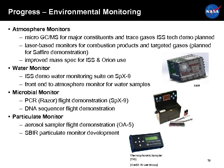 Progress – Environmental Monitoring • Atmosphere Monitors – micro GC/MS for major constituents and