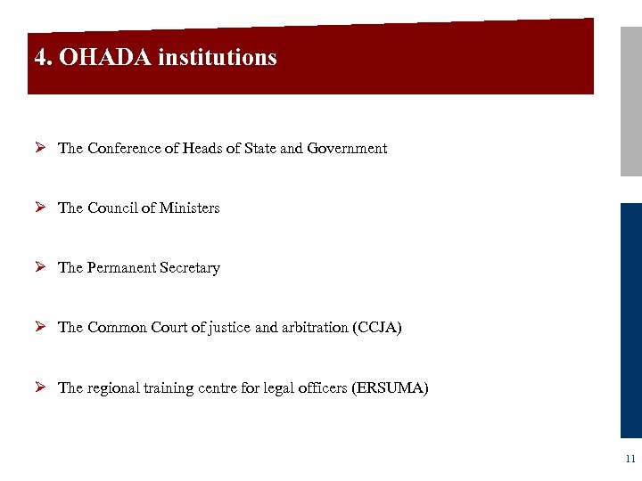 4. OHADA institutions Ø The Conference of Heads of State and Government Ø The