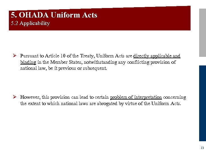 5. OHADA Uniform Acts 5. 2 Applicability Ø Pursuant to Article 10 of the