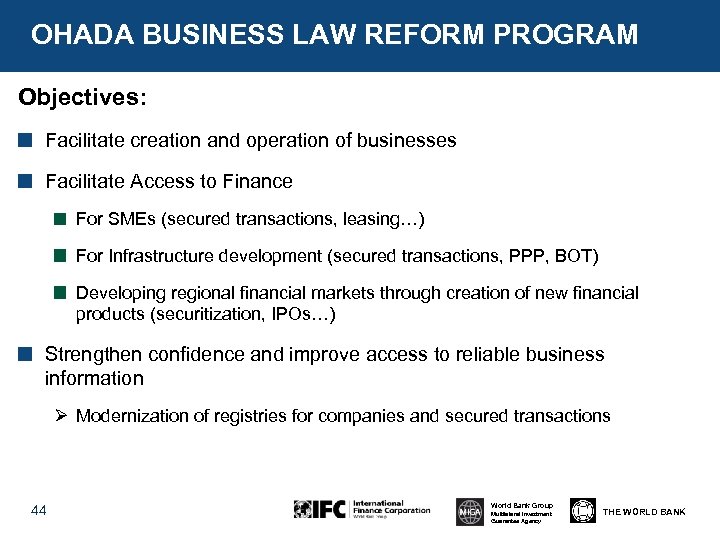 OHADA BUSINESS LAW REFORM PROGRAM Objectives: Facilitate creation and operation of businesses Facilitate Access