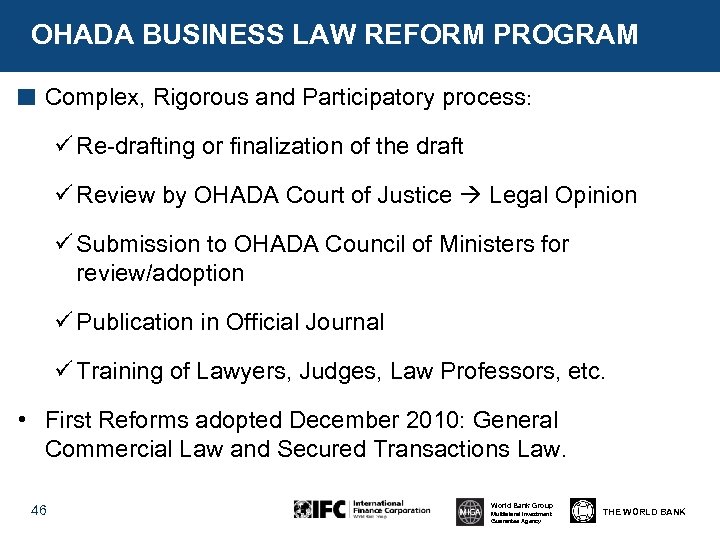 OHADA BUSINESS LAW REFORM PROGRAM Complex, Rigorous and Participatory process: ü Re-drafting or finalization