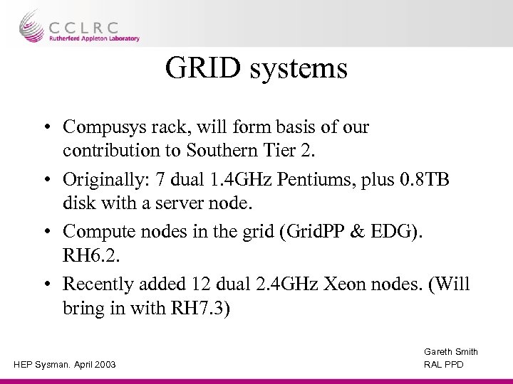 GRID systems • Compusys rack, will form basis of our contribution to Southern Tier