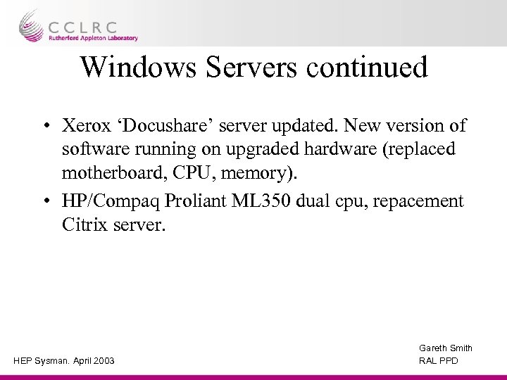 Windows Servers continued • Xerox ‘Docushare’ server updated. New version of software running on