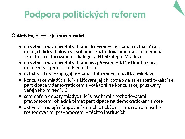 Podpora politických reforem Aktivity, o které je možno žádat: národní a mezinárodní setkání -